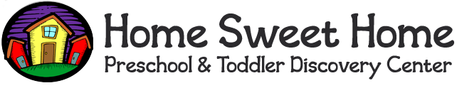 Home Sweet Home Preschool & Toddler Discovery Center